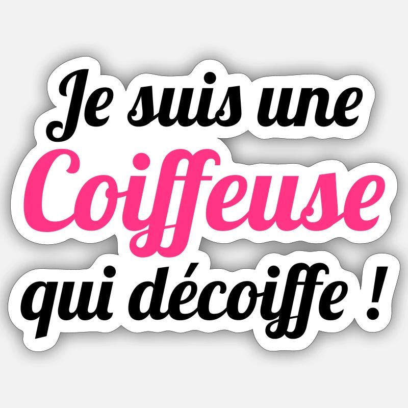 Je suis une Coiffeuse qui décoiffe ! - Sticker taille S (10 x 10 cm) - blanc mat