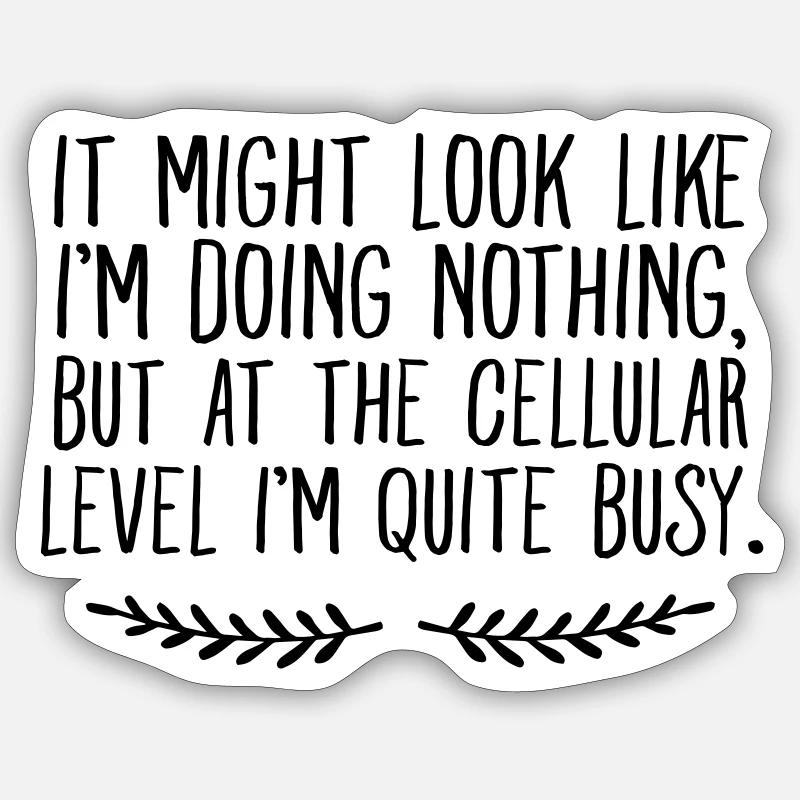 It Might Look Like I'm Doing Nothing... - Sticker size S (10 x 10 cm) - white matte