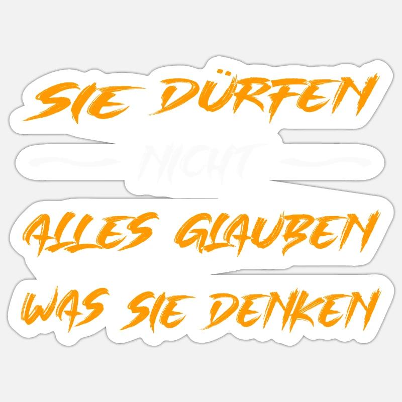 Sie dürfen nicht alles glauben was sie denken! - Sticker Größe S (10 x 10 cm) - Mattweiß