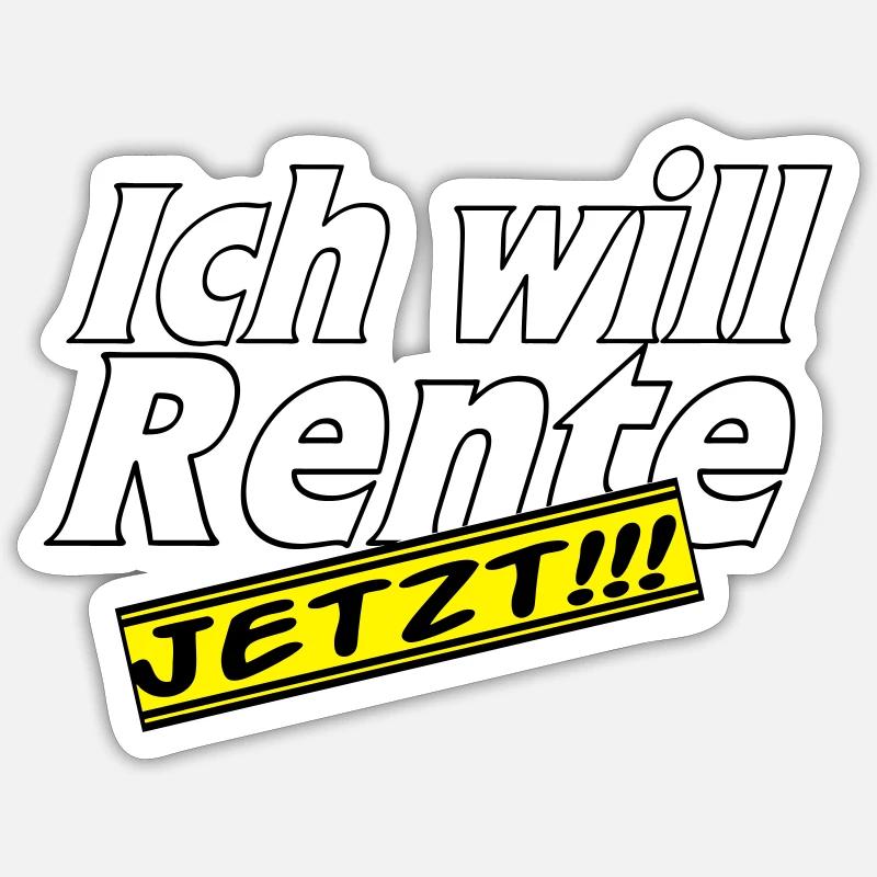 Fun Party Spruch Statement ich will Rente (25) - Sticker Größe S (10 x 10 cm) - Mattweiß