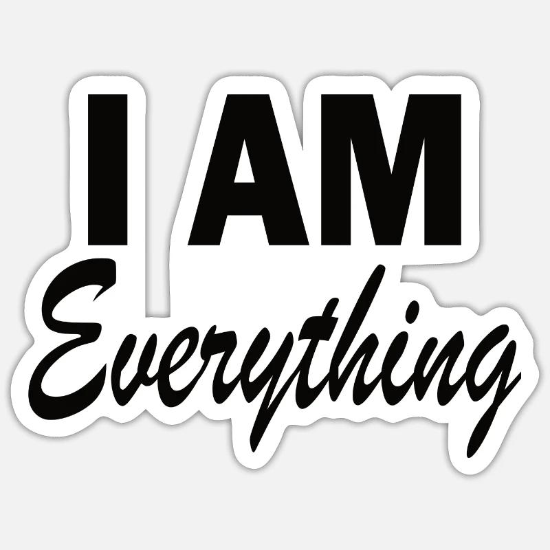 i am everything - Sticker size S (10 x 10 cm) - white matte
