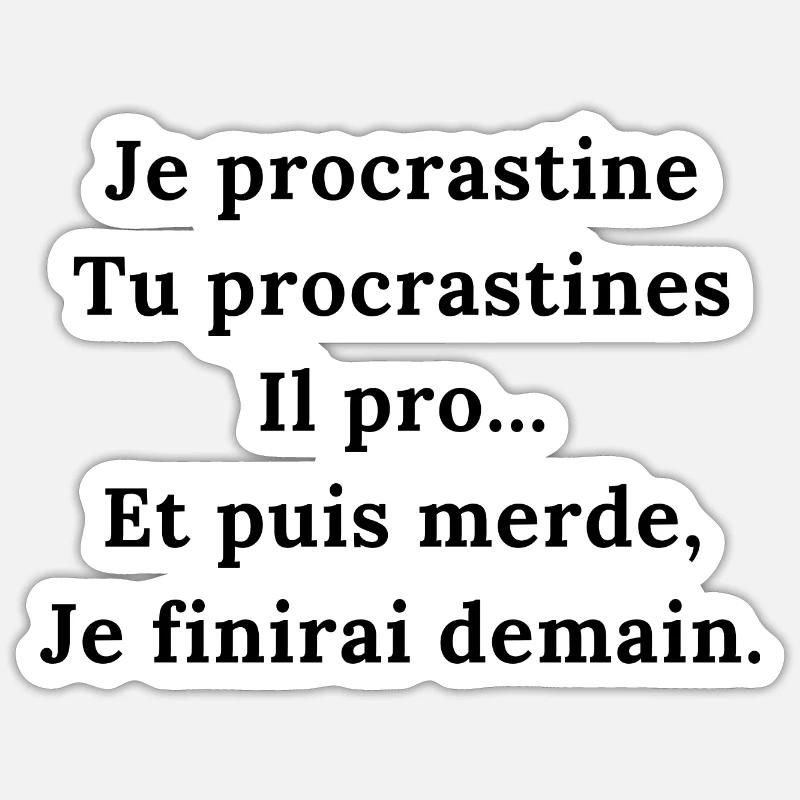 Procrastiner - Sticker taille S (10 x 10 cm) - blanc mat
