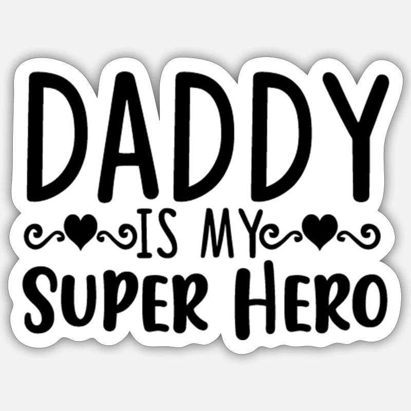 Daddy ist mein Superheld - Sticker Größe S (10 x 10 cm) - Mattweiß