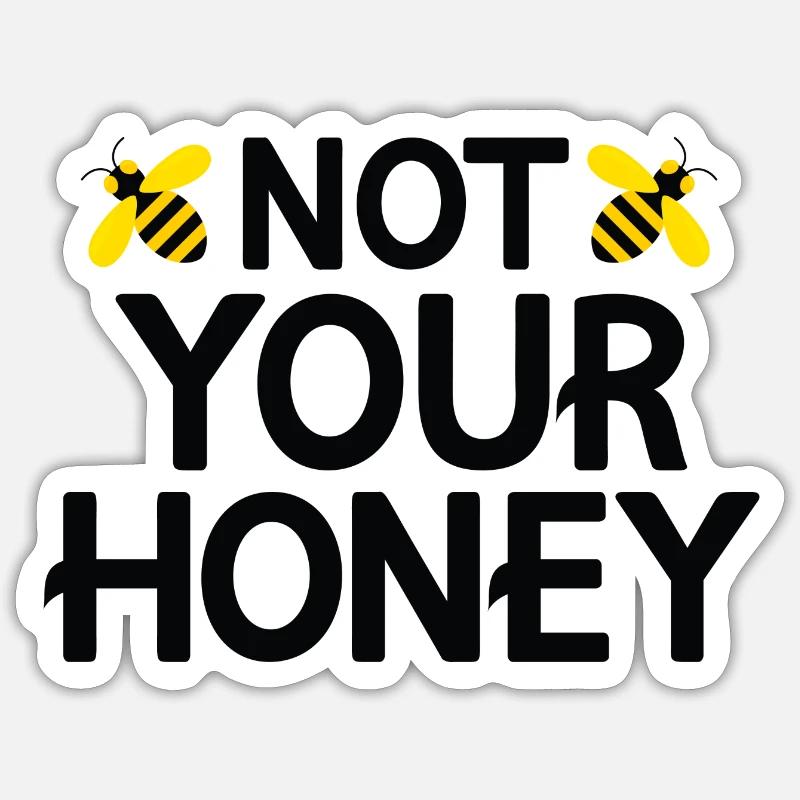 Nicht dein Honig - Sticker Größe S (10 x 10 cm) - Mattweiß