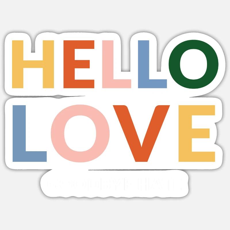 hello love goodbye hate - Sticker size S (10 x 10 cm) - white matte