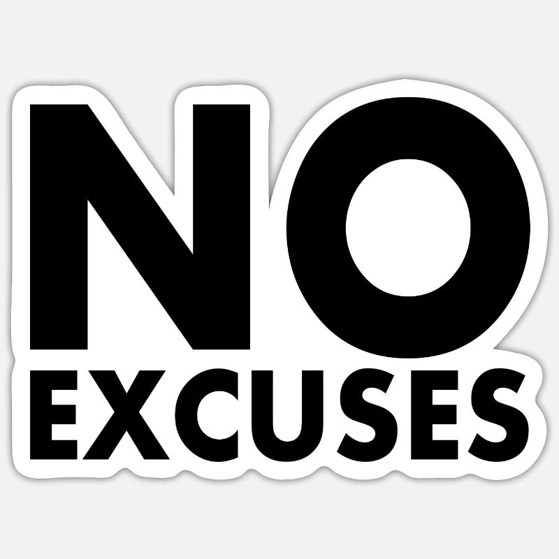 No excuses - Sticker taille S (10 x 10 cm) - blanc mat
