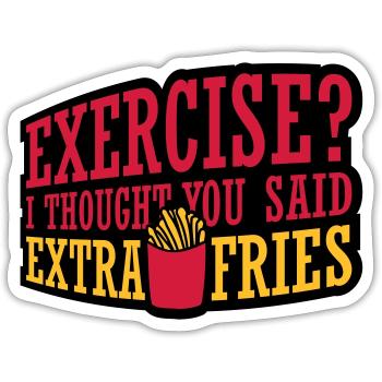 Exercise Extra Fries Zitat - Sticker Größe S (10 x 10 cm) - Mattweiß - Vorne