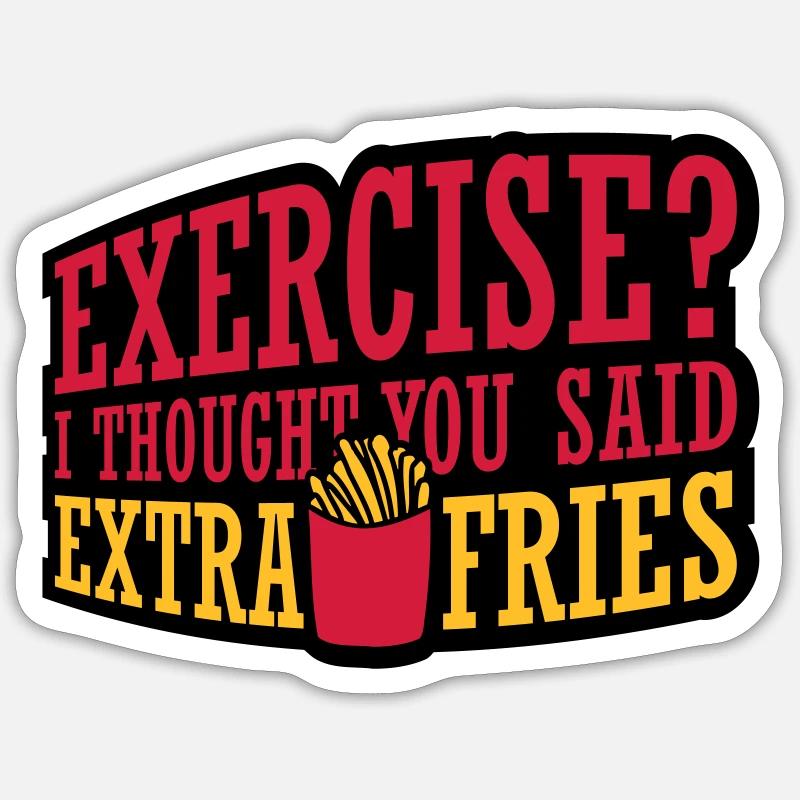 Exercise Extra Fries Quote - Sticker size S (10 x 10 cm) - white matte