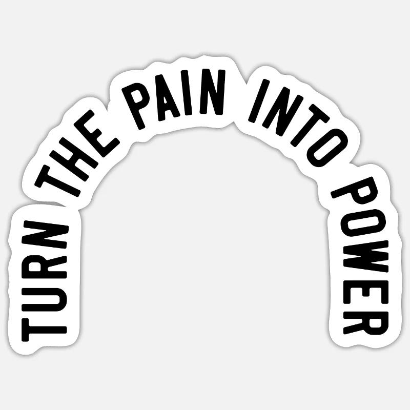 Transformez la douleur en puissance Sticker taille S (10 x 10 cm)