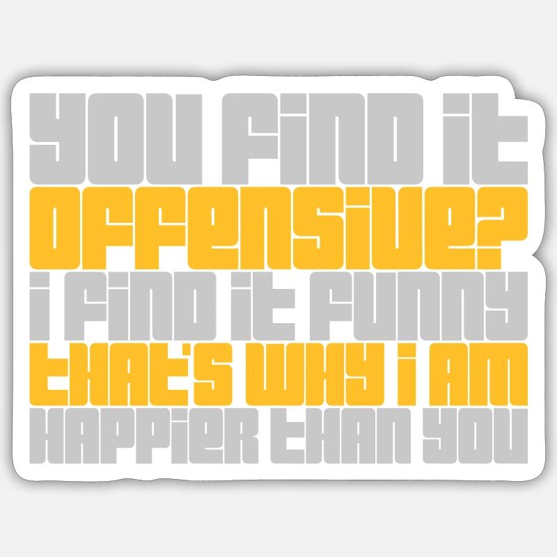 You find it offensive - Sticker size S (10 x 10 cm) - white matte