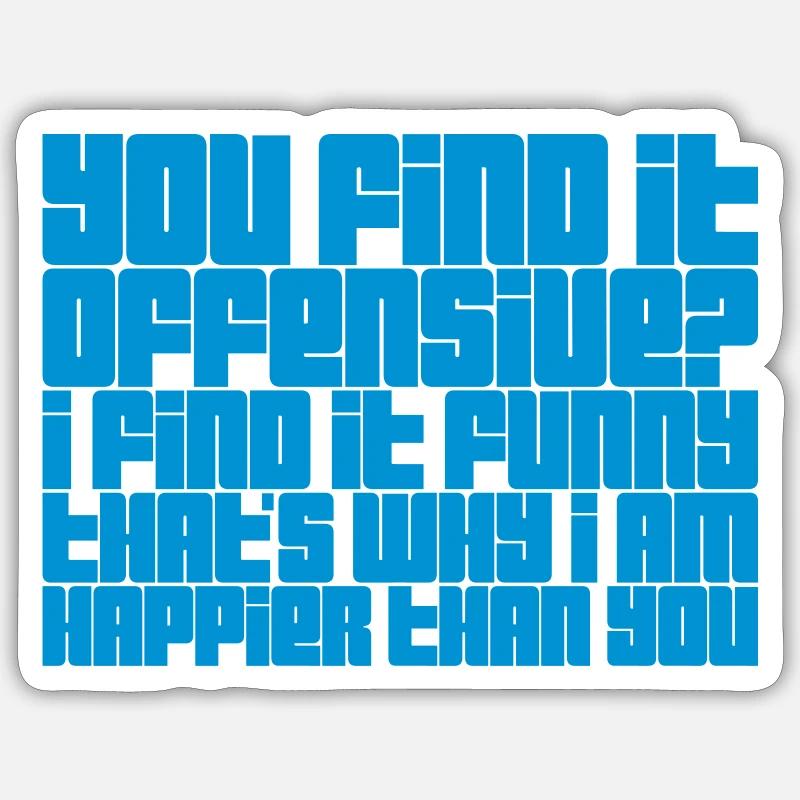 You find it offensive - Sticker Größe S (10 x 10 cm) - Mattweiß