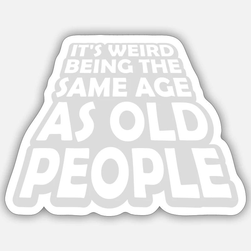 being old people age - Sticker size S (10 x 10 cm) - white matte