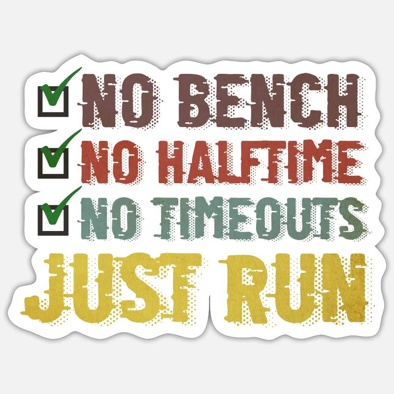 Pas de banc Pas de mi-temps Pas de temps morts Juste courir Sticker taille S (10 x 10 cm)