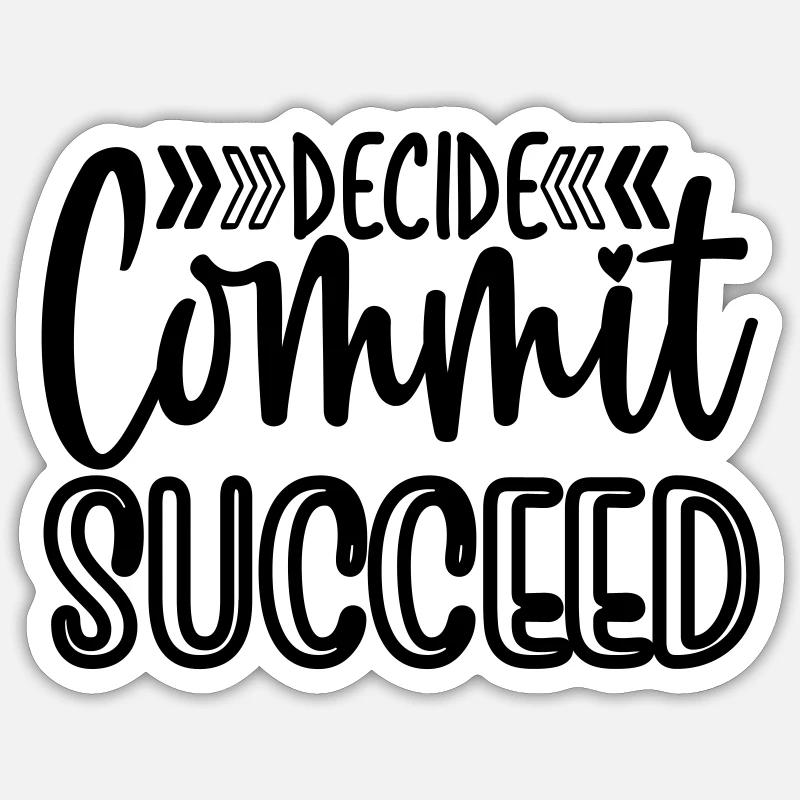 Decide commit succeed - Sticker Größe S (10 x 10 cm) - Mattweiß