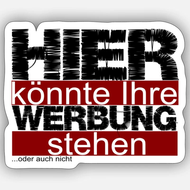Hier könnte Ihre Werbung stehen ...oder auch nicht - Sticker Größe S (10 x 10 cm) - Mattweiß