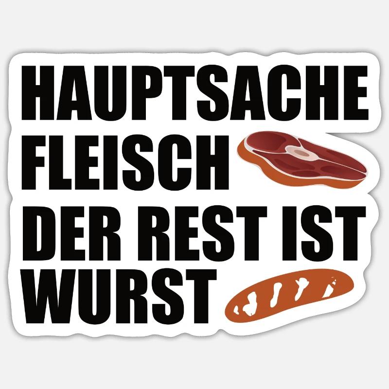 Hauptsache Fleisch der Rest ist Wurst Sticker Größe S (10 x 10 cm)