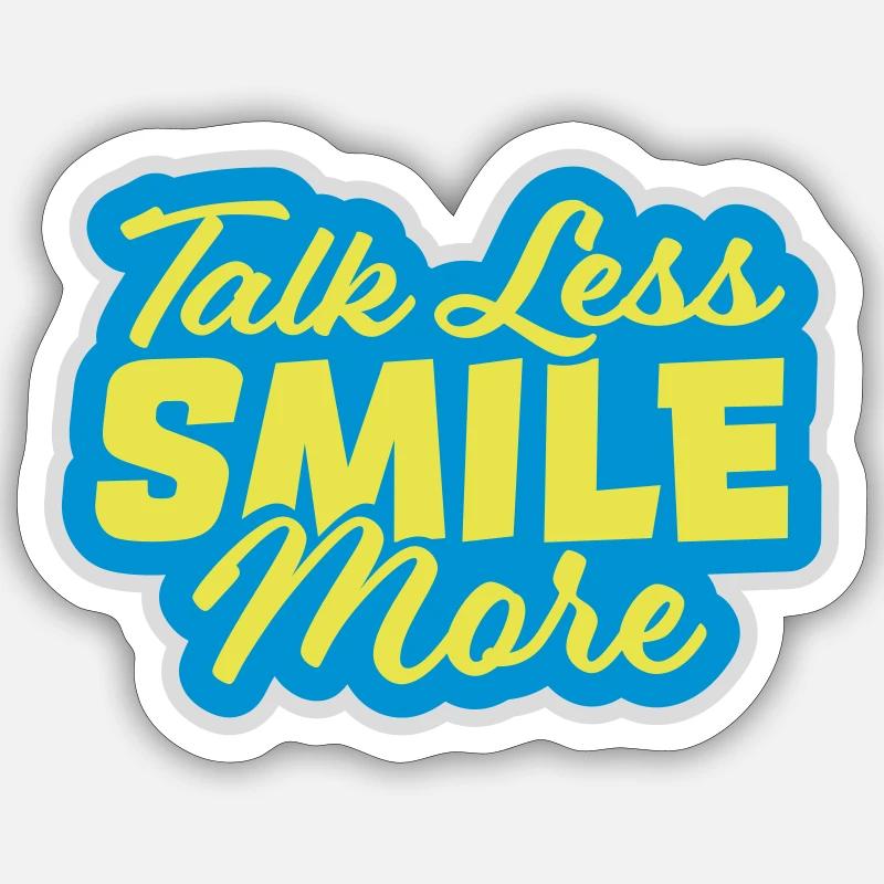 talk less smile more - Sticker Größe S (10 x 10 cm) - Mattweiß