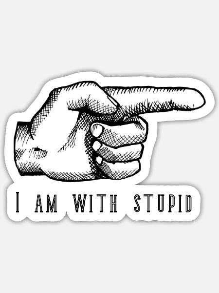 i am with stupid - Sticker Größe S (10 x 10 cm) - Mattweiß