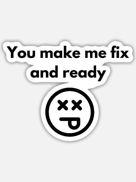 Du machst mich fix und fertig - Sticker Größe S (10 x 10 cm) - Mattweiß