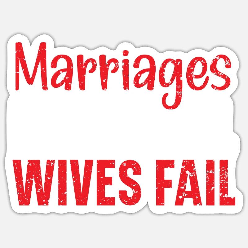 Ehen scheitern nicht Ehefrauen scheitern Annullier Sticker Größe S (10 x 10 cm)