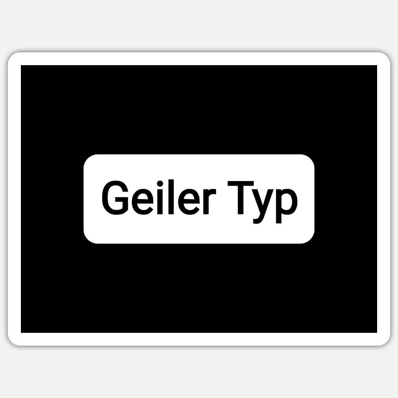 Geiler Typ - Sticker Größe S (10 x 10 cm) - Mattweiß