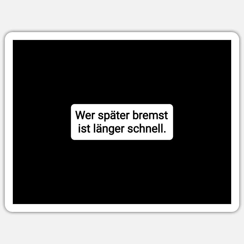 Wer später bremst Sticker Größe S (10 x 10 cm)