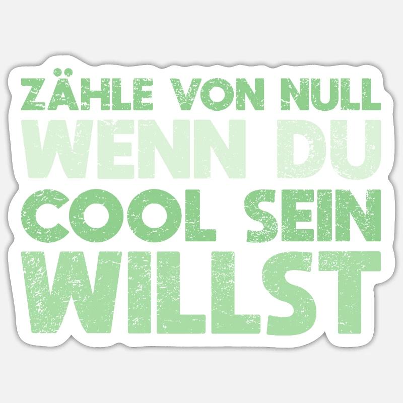 Zähle Von Null, Wenn Du Cool Sein Willst Sticker Größe S (10 x 10 cm)