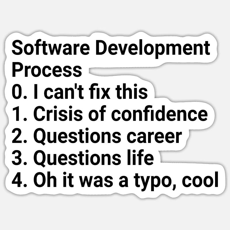 Software Development Process: Crisis to Typo! Sticker Größe S (10 x 10 cm)