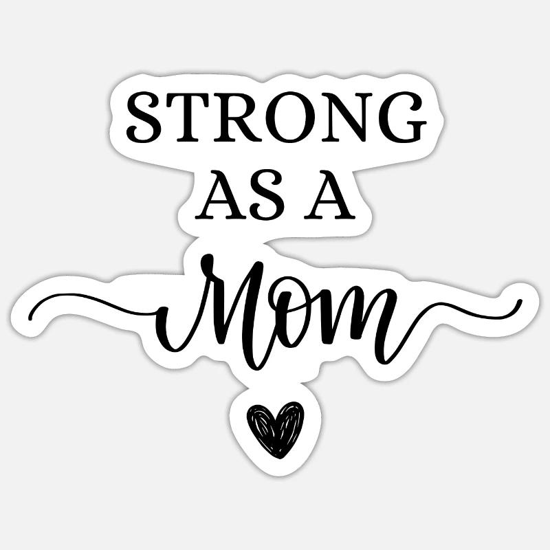 Strong as a mom - Sticker taille S (10 x 10 cm) - blanc mat