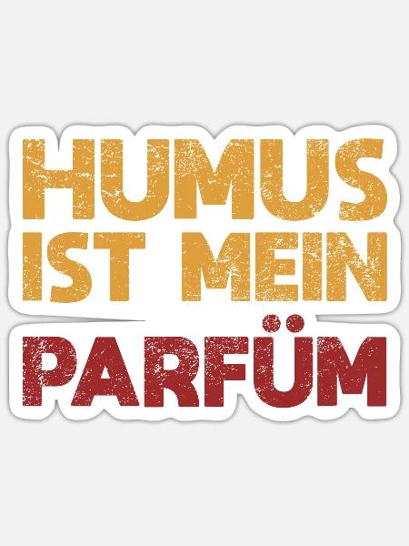 Humus Ist Mein Parfüm - Sticker Größe S (10 x 10 cm) - Mattweiß