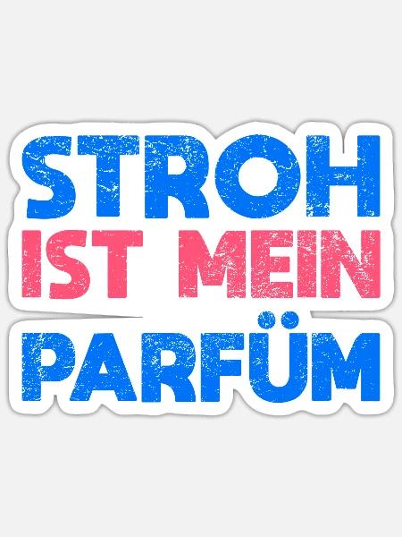 Stroh Ist Mein Parfüm - Sticker Größe S (10 x 10 cm) - Mattweiß