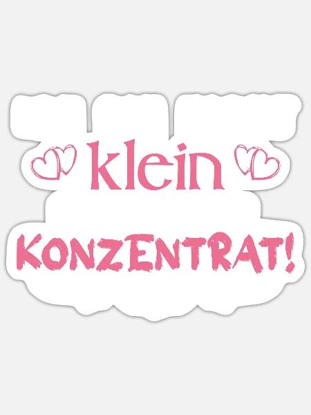 Ich bin nicht klein Ich bin ein Konzentrat Spruch! - Sticker Größe S (10 x 10 cm) - Mattweiß