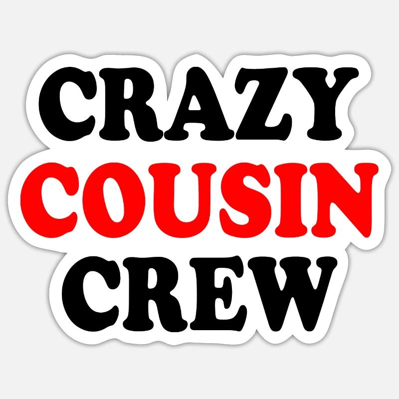 Crazy cousin crew - Sticker size S (10 x 10 cm) - white matte