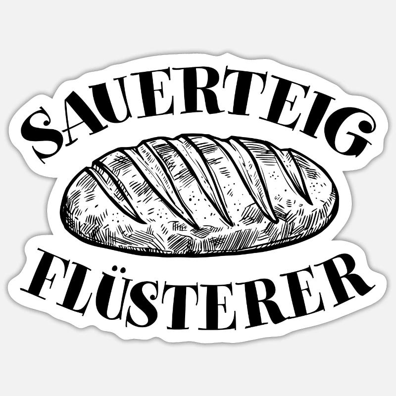 Sauerteigflüsterer Brot backen lustiger Backspruch - Sticker Größe S (10 x 10 cm) - Mattweiß