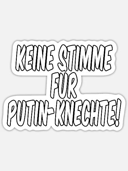 Keine Stimme für Putin Knechte - Sticker Größe S (10 x 10 cm) - Mattweiß