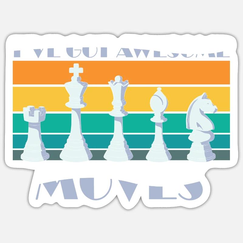 I've Got Some Awesome Moves Chess Player Gift Sticker Größe S (10 x 10 cm)