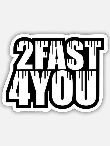 Zu Schnell für Dich Spruch 2 Too Fast 4 For You - Klistermärke storlek S (10 x 10 cm) - matt vit