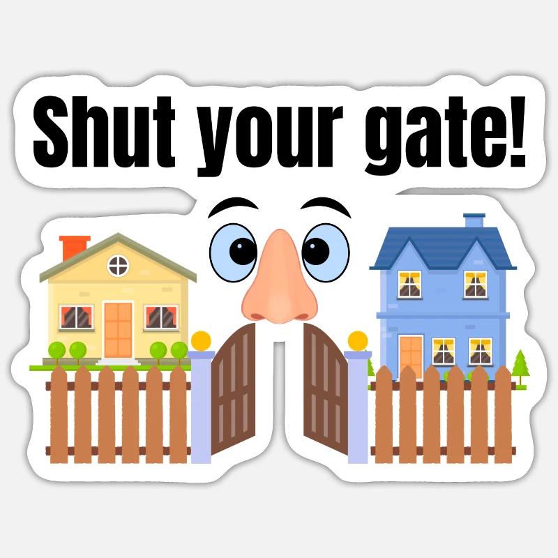 Shut your gate - Sticker size S (10 x 10 cm) - white matte
