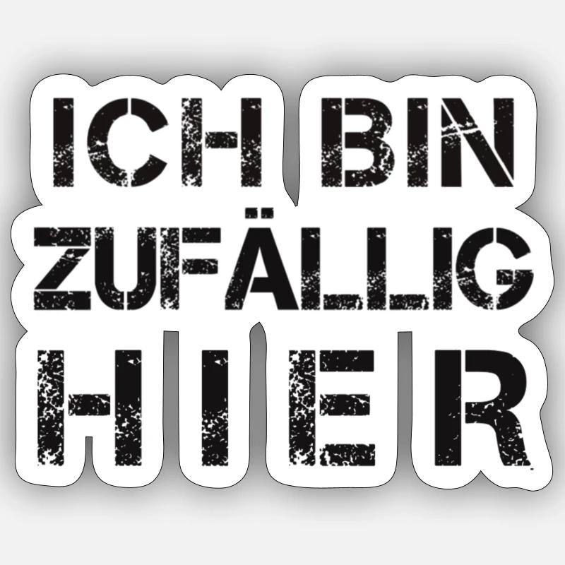 Ich bin zufällig hier Sticker Größe S (10 x 10 cm)