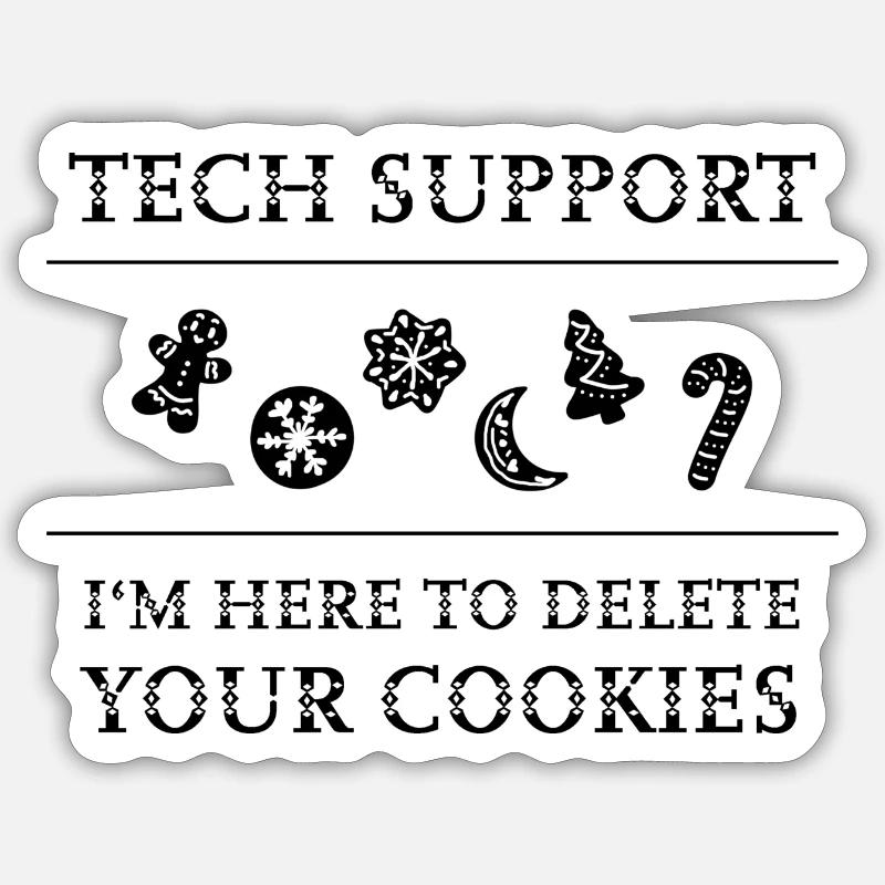 "Tech Support - I'm Here To Delete Your Cookies" - Sticker Größe S (10 x 10 cm) - Mattweiß