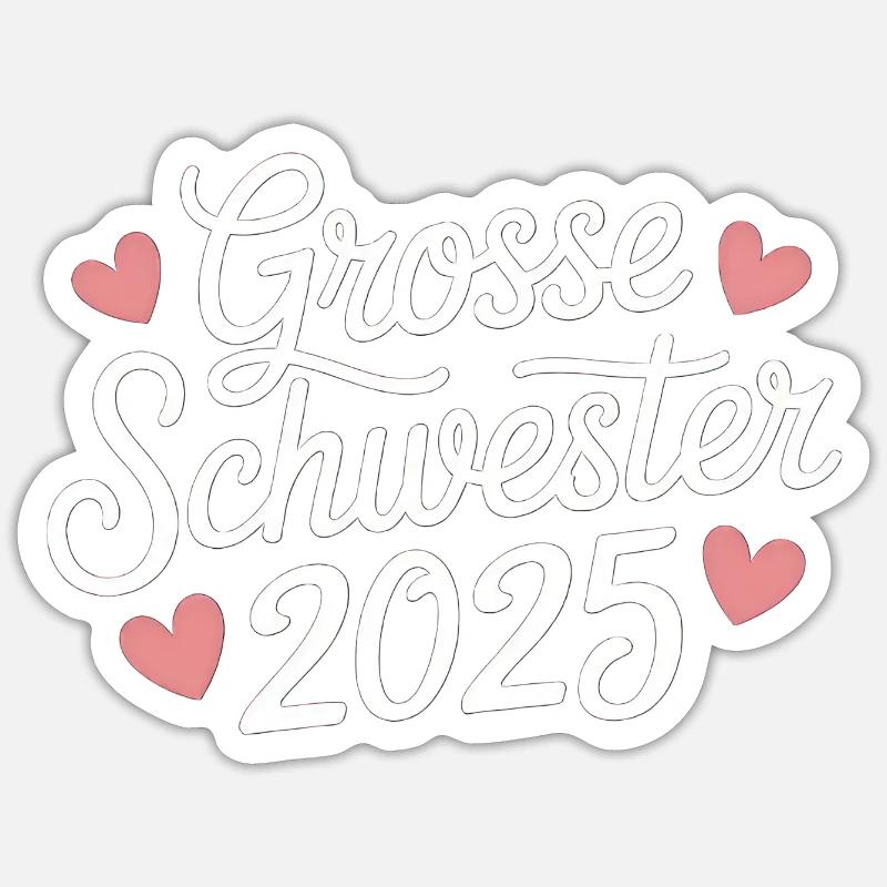 Grosse Schwester 2025 - Sticker Größe S (10 x 10 cm) - Mattweiß