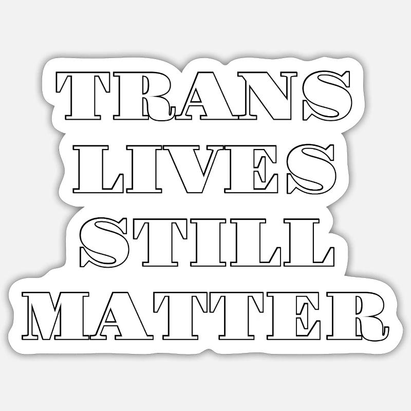 Les vies trans comptent toujours - Sticker taille S (10 x 10 cm) - blanc mat