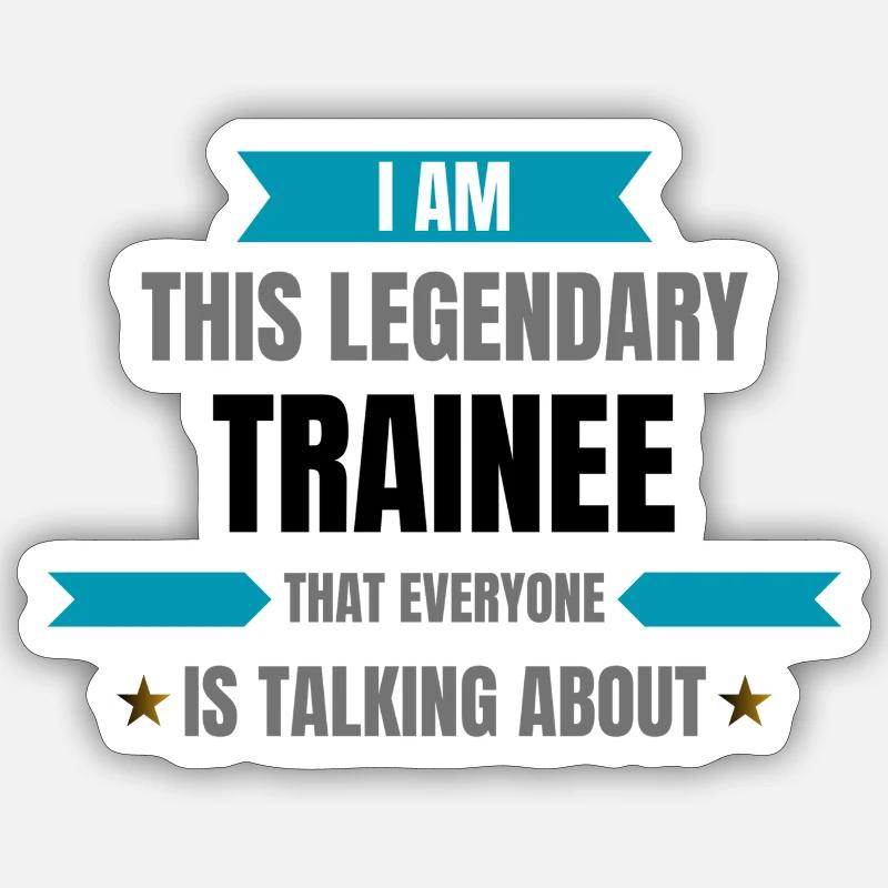 Trainee is legendary Sticker size S (10 x 10 cm)