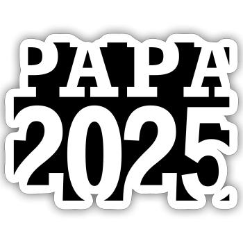 Papa 2025 - Sticker Größe S (10 x 10 cm) - Mattweiß - Vorne