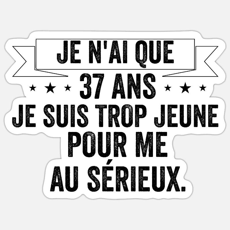 jai 37 ans / cadeau 37 ans / anniversaire 37 ans - Sticker taille S (10 x 10 cm) - blanc mat