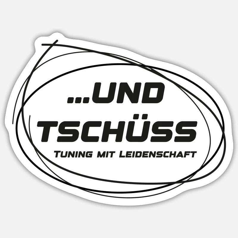 und tschüss - Tuning mit leidenschaft Sticker Größe S (10 x 10 cm)