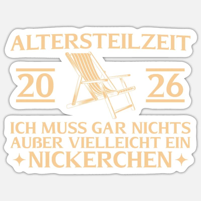 Partial retirement 2026: Nothing but naps - Sticker size S (10 x 10 cm) - white matte