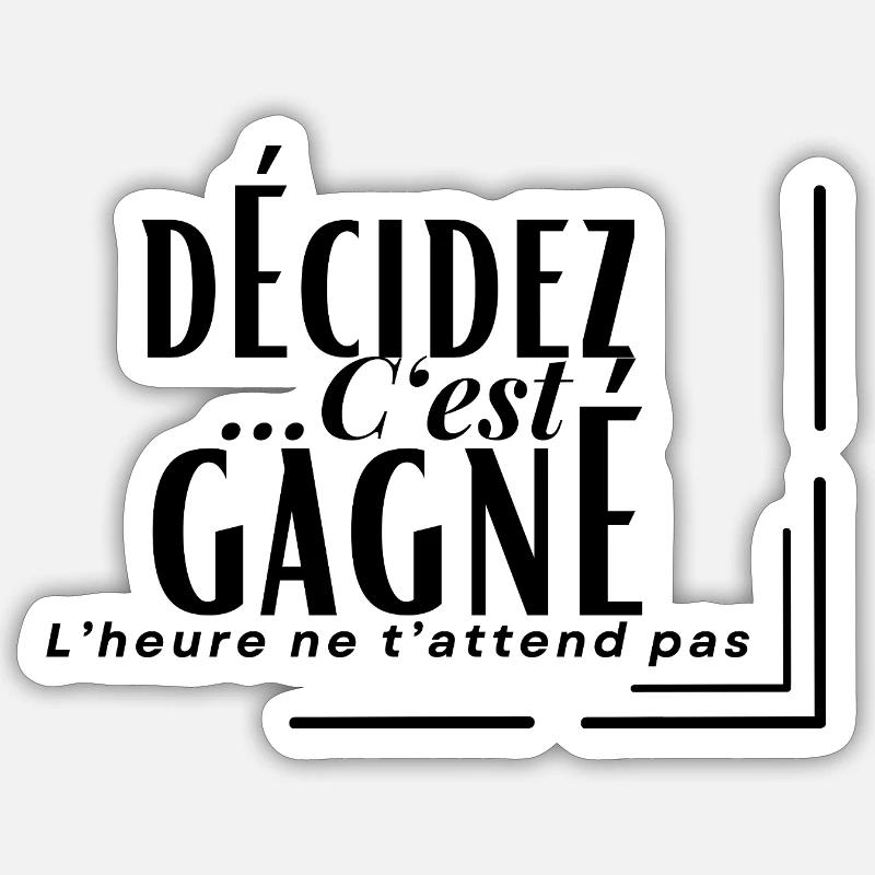 DECIDE... IT'S WON Sticker size S (10 x 10 cm)