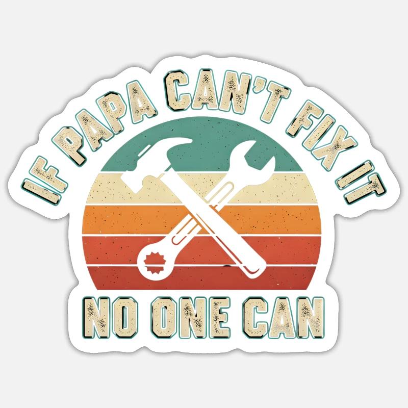 Dad can't fix everything - Sticker size S (10 x 10 cm) - white matte