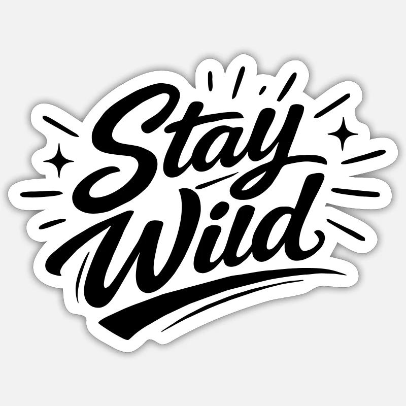 Bleib wild  Sticker Größe S (10 x 10 cm)